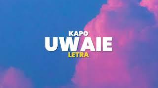 Kapo - UWAIE (Letra)