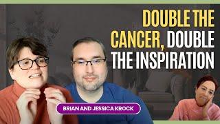 Day 24: Double the Cancer, Double the Inspiration: A Journey of Hope with Brian and Jessica Krock