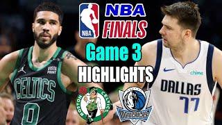 Dallas Maverick vs Boston Celtics NBA Finals Game 3 Full Highlights | 2024 NBA Finals