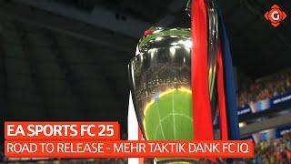 EA Sports FC 25 - Road to Release | Neue taktische Möglichkeiten mit FC IQ