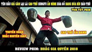 [Review Phim] Tên Hầu Giả Câm Lại Là Cao Thủ KUNGFU Ẩn Mình Báo Thù Cho Cha | Hoắc Gia Quyền