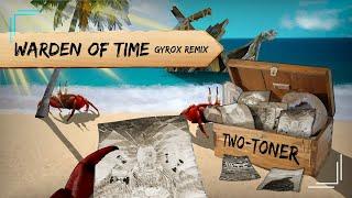 Two-Toner - Warden Of Time (Gyrox Remix)