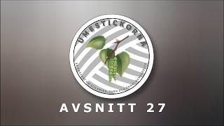 Umestickorna - Avsnitt 27