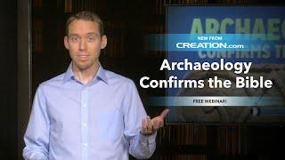 Archaeology Confirms the Bible (Webinar)