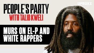 Murs And Talib Kweli Discuss EL-P And White Rappers In Hip-Hop | People's Party Clip
