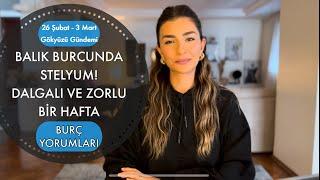 BALIK BURCUNDA STELYUM! DALGALI VE ZOR BİR HAFTA/26 Şubat - 3 Mart Gökyüzü Gündemi