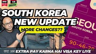 SOUTH KOREA tourist visa NEW UPDATE- क्या अब EXTRA PAY KARNA HAI visa ke liye