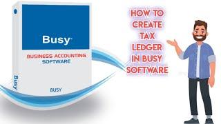 How to Create Ledger of Tax in Busy Software || Commerce Tech || Yash Maheshwari || Busy Software