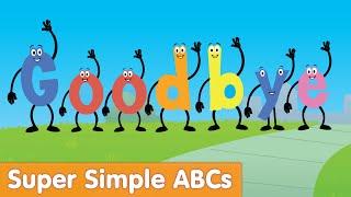 Goodbye A, Goodbye Z | Super Simple ABCs