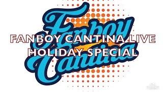 Fanboy Cantina Live: 2023 Holiday Special