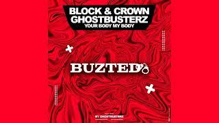 Block & Crown, Ghostbusterz - Your Body My Body (Original Mix)