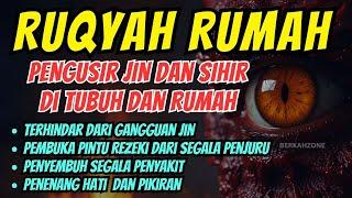 POWERFUL RUQYAH | RUQYAH RUMAH PENGUSIR JIN, SETAN & SIHIR DI RUMAH & TUBUH, PENENANG HATI & PIKIRAN