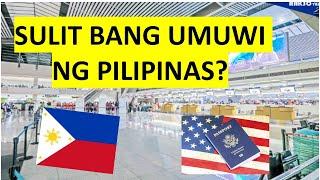 SULIT BANG UMUWI NG PILIPINAS?