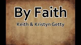 By faith - Keith & Kristyn Getty (LYRICS)