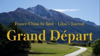 Grand Départ - Vlog de voyage | Travel video - Going from France to China by land (French and Eng)