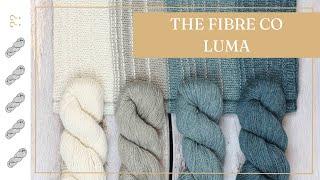 The Fibre Co Luma Yarn Review - Untwisted Threads