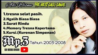 THE BEST LAGU LAWAS ADI WISNU TH.2003-2008