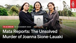 Mata Reports | Grief and Anger: The Unsolved Murder of Joanna Sione-Lauaki | RNZ