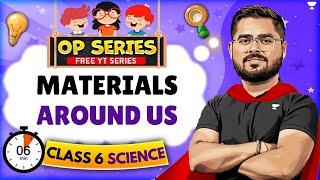 Material Around Us in ONE SHOT | CBSE Class 6 Science | Full NCERT Chemistry Chapter!
