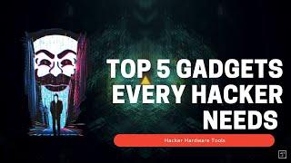 5 Gadgets Every White Hat Hacker Needs | 2021