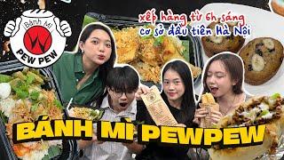 BÁNH MÌ PEWPEW HÀ NỘI KHAI TRƯƠNG  - Cả @schannelvn xếp hàng từ 6h sáng 