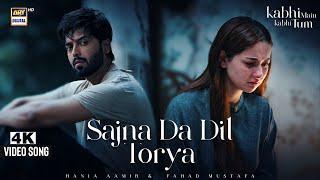 SAJNA DA DIL TORYA | VIDEO SONG - 4K | KABHI MAIN KABHI TUM | MUSTAFA x SHARJEENA