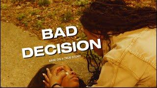 BAD DECISION SHORT FILM