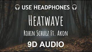 Robin Schulz feat. Akon - Heatwave  | 9D Bilateral Audio 