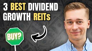 Top 3 REITs For Dividend Growth Investors for 2025