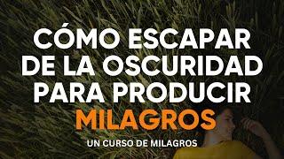 UN CURSO DE MILAGROS - QUÉ SON Y CÓMO SE PRODUCEN LOS MILAGROS