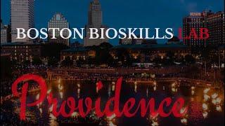 Introducing Boston Bioskills Lab - PROVIDENCE!