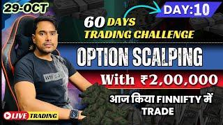 29-October | 60 Day's Trading Challenge |  Live Trading | Option Scalping with 2 L | Day: 10