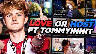 LOVE OR HOST FT. TOMMYINNIT