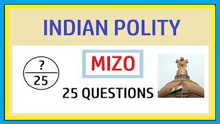 MIZO | INDIAN POLITY 25 QUESTIONS  PRACTICE SET 1 #mizo #mpsc #mizoram #msssb