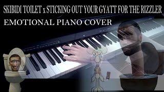 Skibidi Toilet x Sticking out your gyatt for the rizzler (EMOTIONAL PIANO COVER)