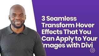 3 Seamless Transform Hover Effects That You Can Apply to Your Images with Divi