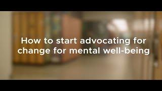 How to Start Advocating for Change for Mental Well-Being