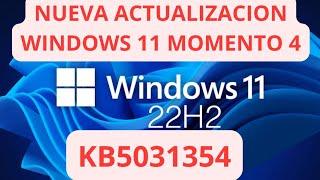 NUEVA ACTUALIZACION   WINDOWS 11 22H2 MOMENTO 4 KB5031354