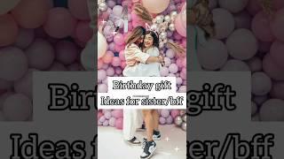 Birthday gift ideas for sister/bestie| #2023 #fypシ #gift #girl #shorts #viral #birthday