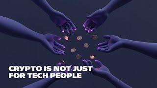 Crypto is not just for tech people