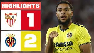 SEVILLA FC 1 - 2 VILLARREAL CF | HIGHLIGHTS LALIGA EA SPORTS