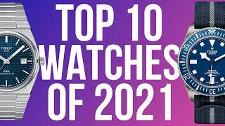 Top 10 Watches of 2021 - Best Watches of 2021 - Tissot Hamilton Vacheron Seiko Bulova Timex +++