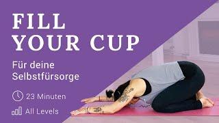 FILL YOUR CUP – eine sanfte Yogaeinheit für deine Selbstfürsorge | All Levels