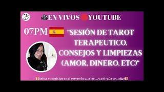 EN VIVOHOY SESIÓN DE TAROT TERAPEUTICO Y LIMPIEZAS ENERGETICAS DE AMOR, DINERO, ETC.