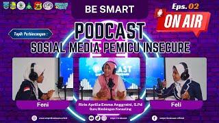 FAKTOR  INSECURE DI KALANGAN REMAJA || BE SMART PODCAST EPS. 2 || SMP NEGERI 1 KRAKSAAN