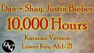 Dan + Shay, Justin Bieber - 10,000 Hours Karaoke Instrumental Lyrics Cover Lower Key Ab