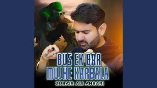 Bus Ek Bar Mujhe Karbala