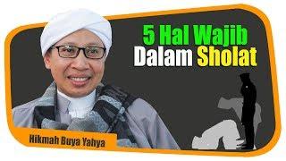 5 Hal Wajib dalam Sholat - Hikmah Buya Yahya