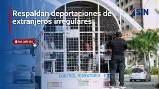 Respaldan deportaciones de extranjeros irregulares. Cortesía de José Peguero