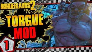 Borderlands 2 | Torgue Playable Character Mod Funny Moments And Drops | Day #7
